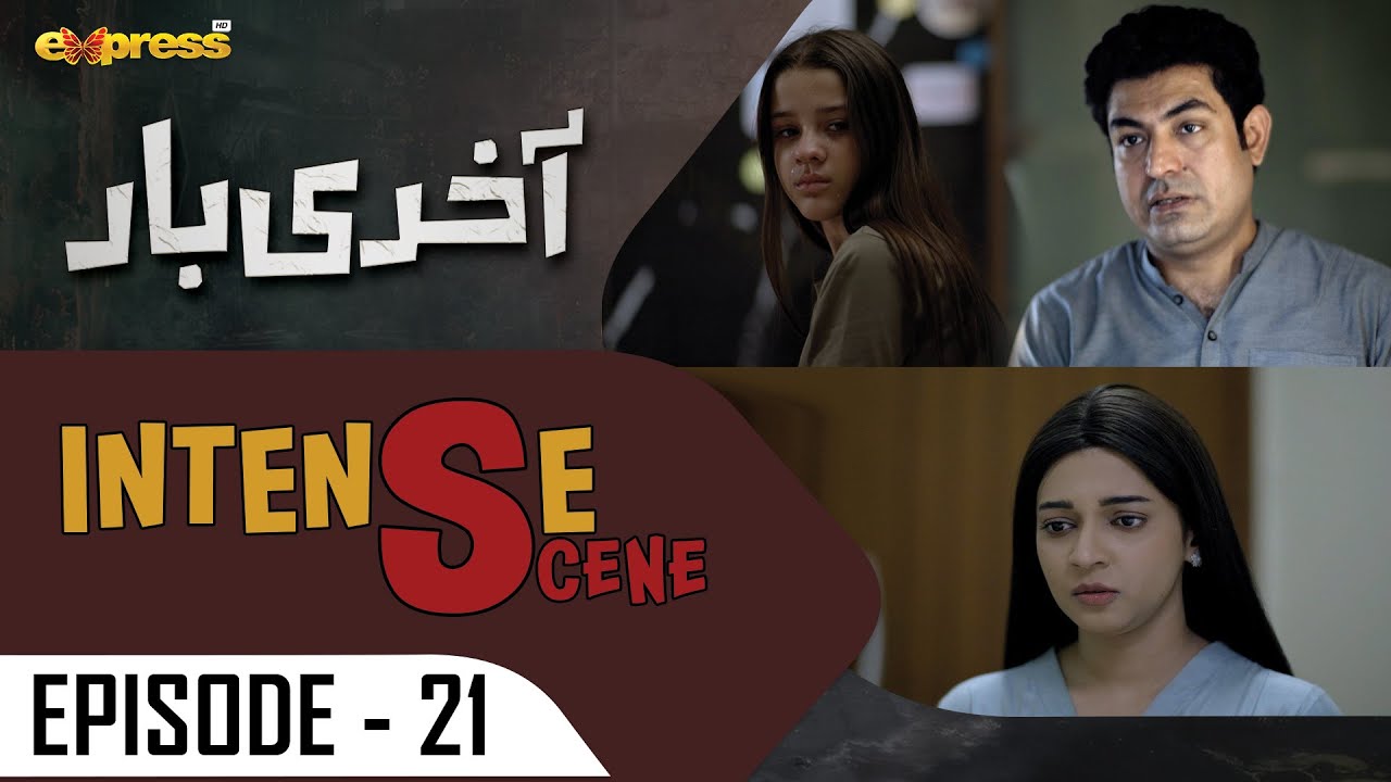 Intense Scene | Akhri Baar | Episode 21 | Express TV - YouTube