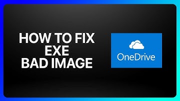 How To Fix OneDrive Exe Bad Image Tutorial