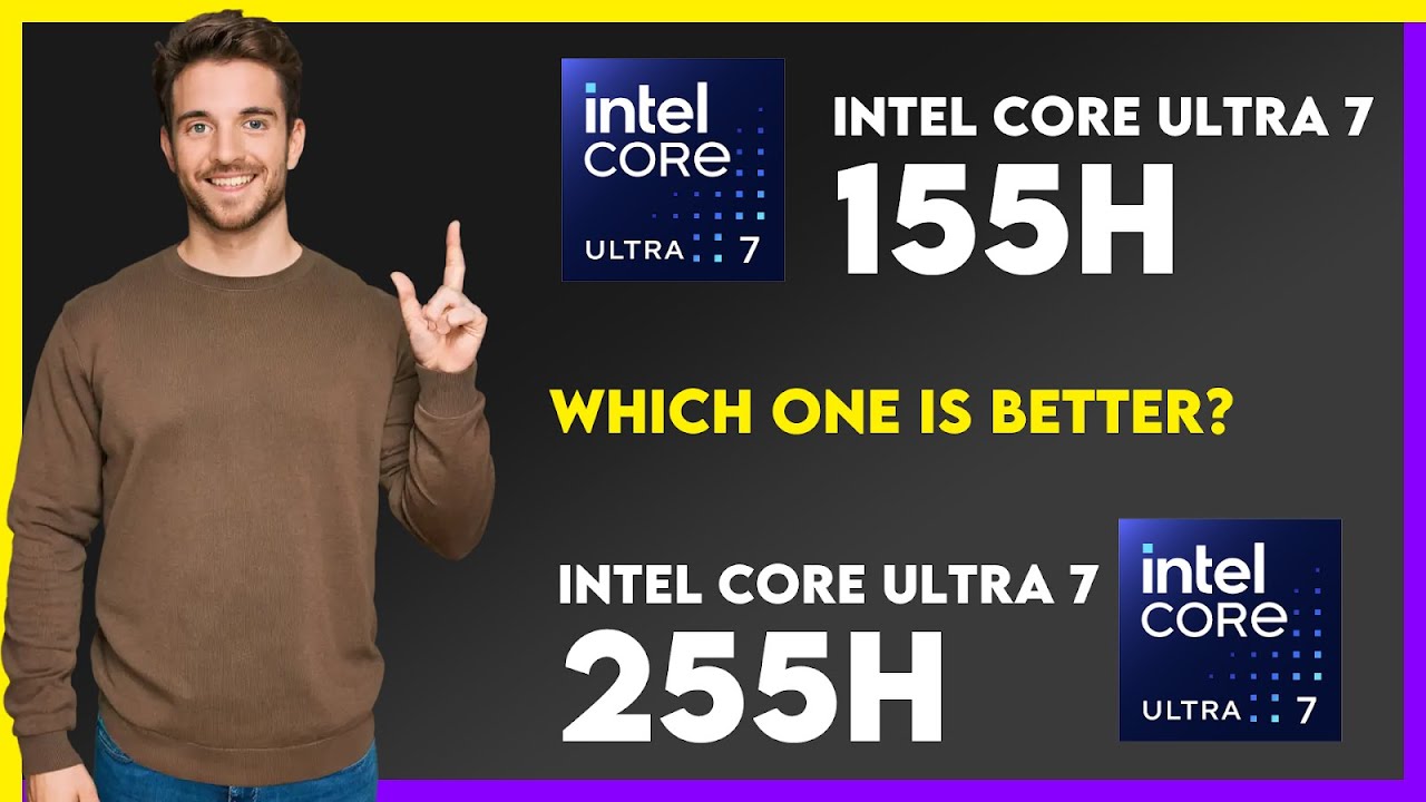 255h Intel Core Ultra 7 155H vs Intel Core Ultra 7 255H Comparison - YouTube