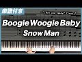 【耳コピ】Boogie Woogie Baby / Snow Man【楽譜】