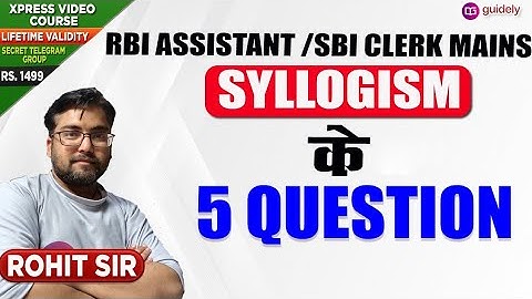 Syllogism for SBI Clerk Mains/ RBI Asst Mains | Rohit Sir | Guidely