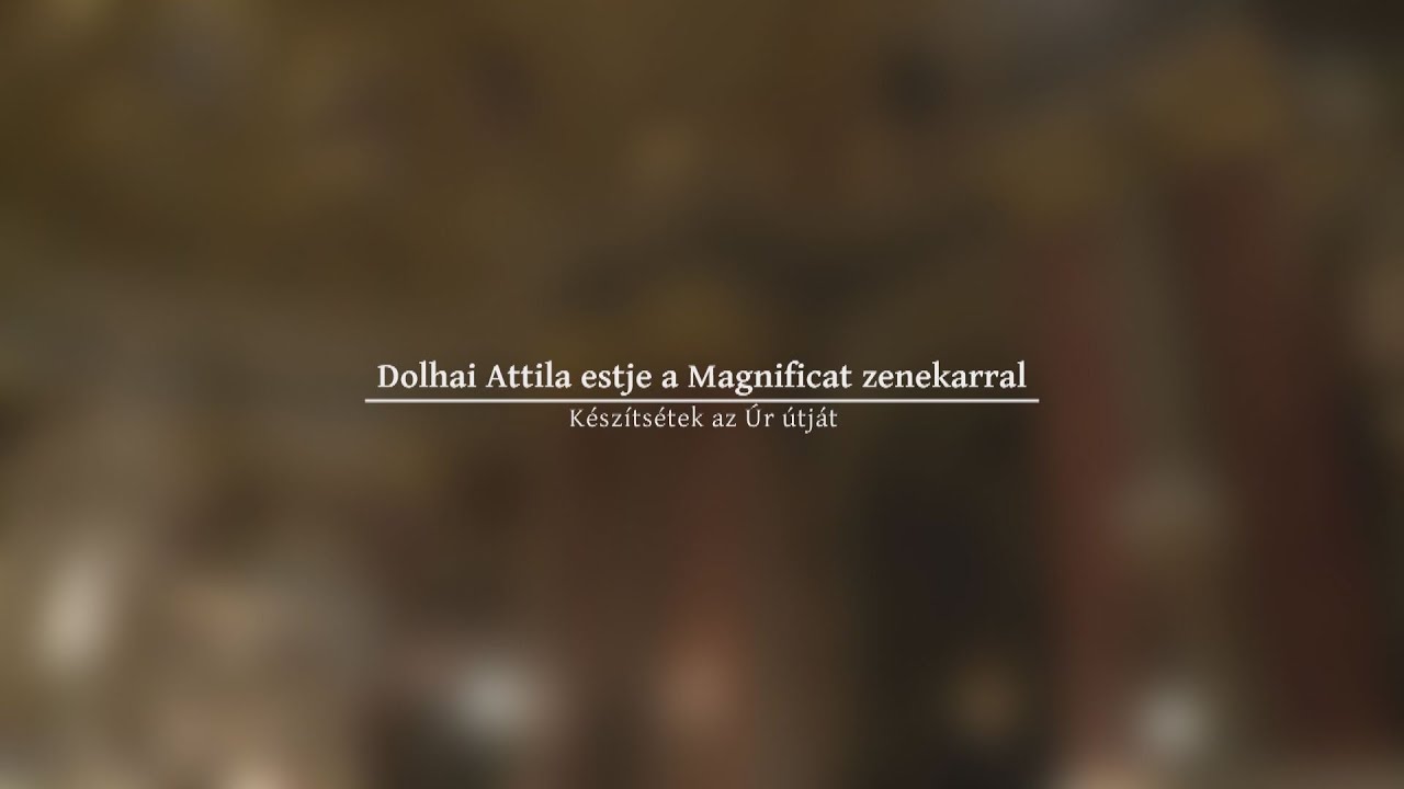 Koncert a Karitász javára - Dolhai Attila és a Magnificat zenekar: Készítsétek az Úr útját