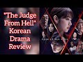 "The Judge From Hell" K-Drama Review : A MUST WATCH FOR FANTASY LOVERS!