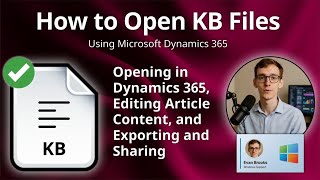 How to Open KB Files (Microsoft Dynamics 365 Knowledge Base Article) How to Open KB Files (Microsoft Dynamics 365 Knowledge Base Article)