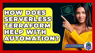 How Does Serverless Terraform Help With Automation? - Next LVL Programming
