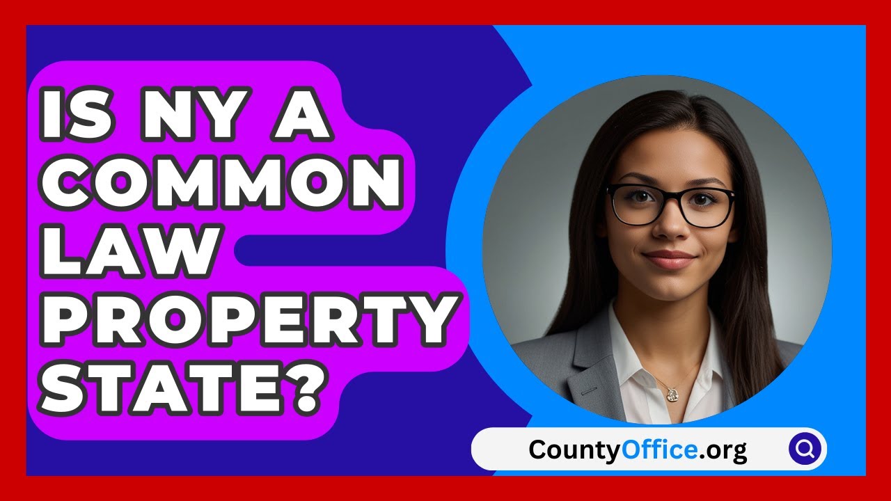 Is NY A Common Law Property State? - CountyOffice.org