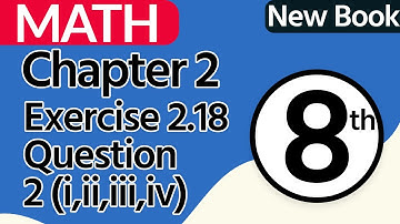 8th Class Math Chapter 2 - Exercise 2.18 Question 2 part i to iv - Class 8 Math Chapter 2