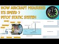 How Aircraft Measures It’s Speed using Pitot Static System ?