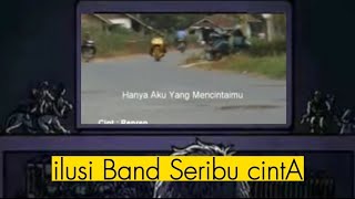 ilusi band Seribu cinta