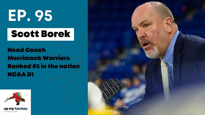 Up My Hockey Podcast Ep 95 - Scott Borek, Head Coach at Merrimack