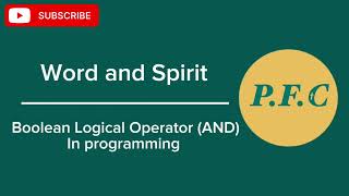 Word and Spirit | Boolean Logic Operator (AND) in C# Programming