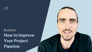 Information How to Improve Your Project Pipeline as a Builder News
