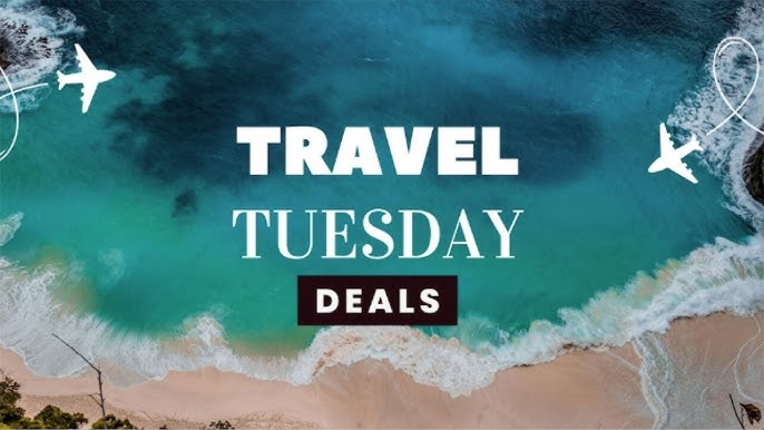Travel Tuesday Deals