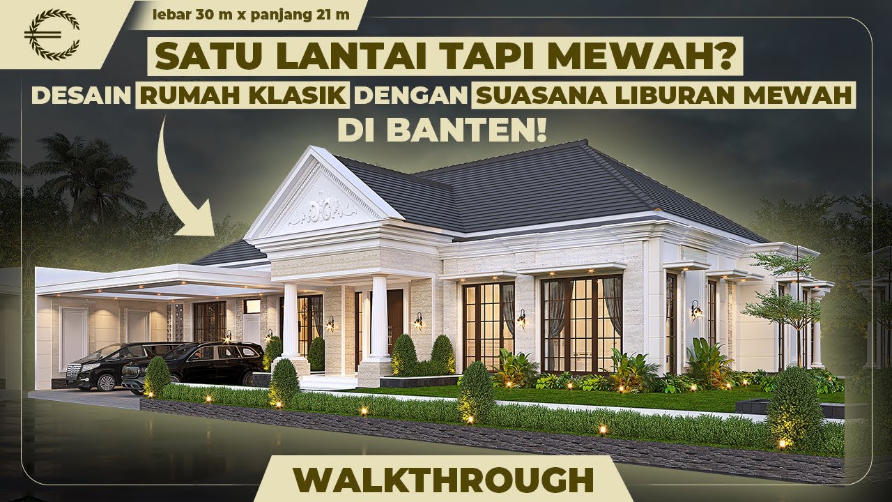 SATU LANTAI TAPI MEWAH? DESAIN RUMAH KLASIK DENGAN SUASANA LIBURAN MEWAH DI BANTEN! - JASA DESAIN