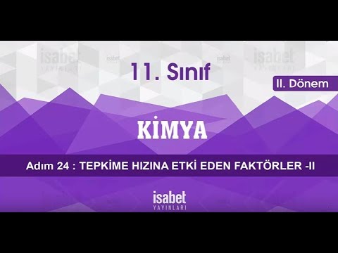 11. Sınıf Kimya – Ders 24 –Tepkime Hızına Etki Eden Faktörler 2