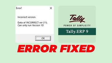 Tally Shows Data Of INCORRECT ver (11) | Can Only Run Version 10 | Tally ERP 9 | Rewrite Tally Data