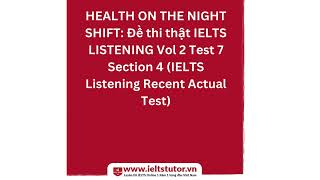 HEALTH ON THE NIGHT SHIFT Đề thi thật IELTS LISTENING Vol 2 Test 7 Section 4