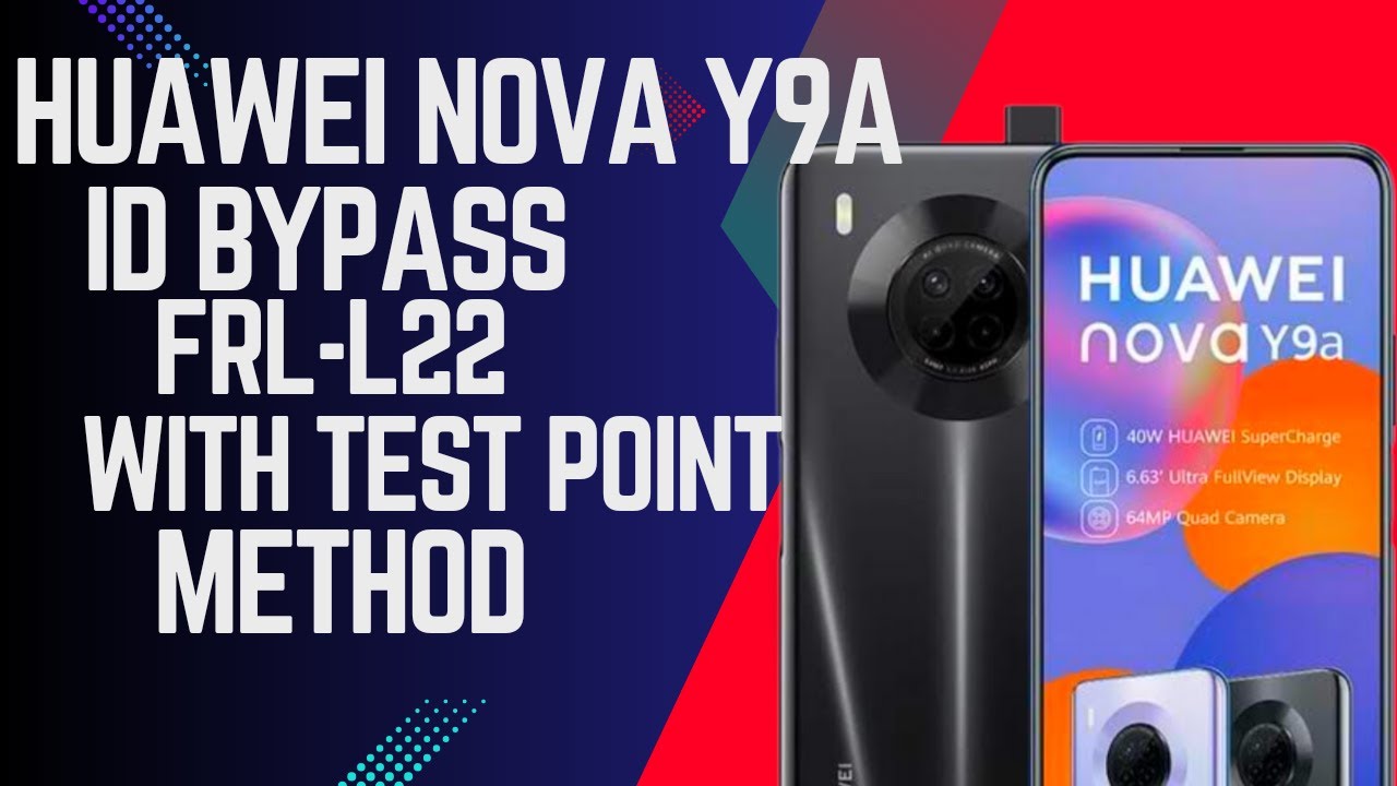 Huawei Nova Y9A Huawei ID Bypass With Test Point Method FRLL22 YouTube