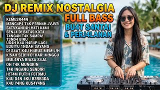 Download Lagu DJ REMIX NOSTALGIA PALING ENAK 2026 🔥 FULL BASS SLOW BUAT SANTAI DI JALAN MP3