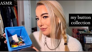 ASMR | showing you my button collection