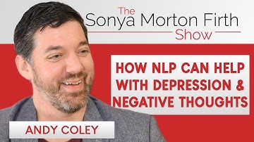 Andy Coley - How NLP can help with depression & negative thoughts | TSMF SHOW