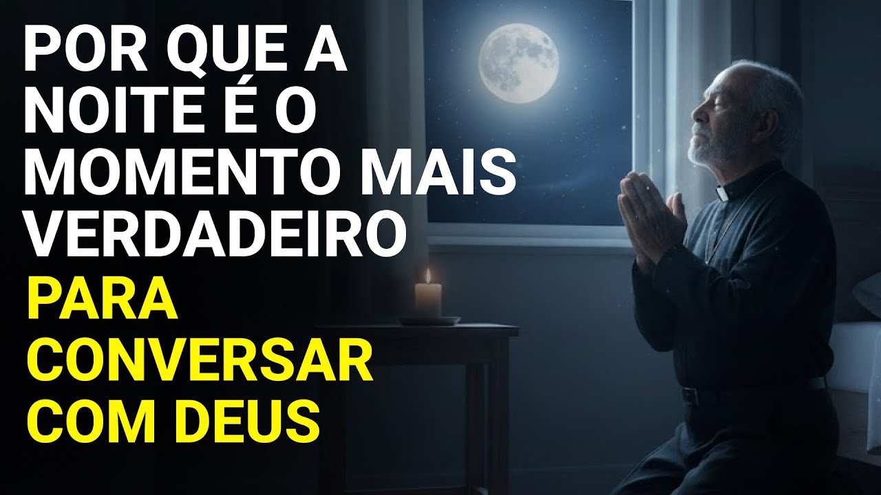Por que Deus escuta melhor suas orações à noite?