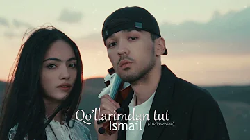 Ismail - Qo’llarimdan tut (audio 2023)