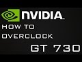 How to overclock gt 730 nvidia in 3 simple steps  tech radix