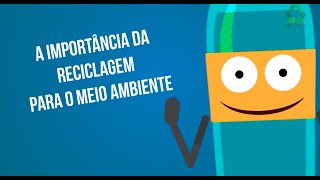 A IMPORTÂNCIA DA RECICLAGEM PARA O MEIO AMBIENTE - V1