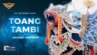 Toang Tambi I Burok Qhiara Nada I Blok Pahing - Karangmalang I 25 Oktober 2023