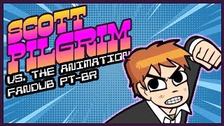 Scott Pilgrim vs The Animation (Fandub Pt-BR)