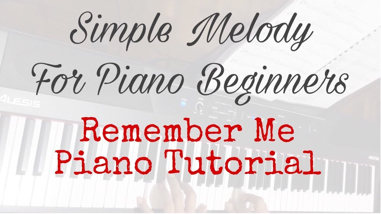 Remember Me Piano Tutorial I Simple Melody For Beginners Youtube
