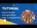 How to choose 2mm gold laser cutting machine