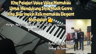 VOICE MEMUKAU UNTUK MENDUKUNG STYLE MUSIK GENRE YG KITA MAINKAN,YOK..KITA PELAJARIN 👍