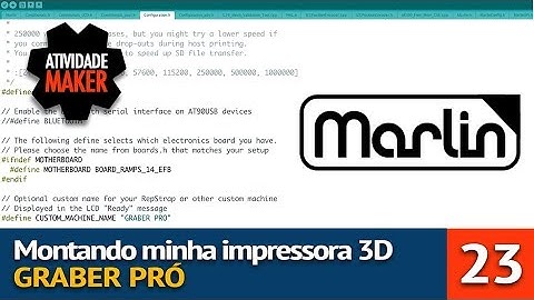 #23 - Montando Minha Impressora 3D - Firmware Marlin 2/3