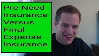 What's the Difference Between Pre-Need Insurance And Final Expense Insurance?