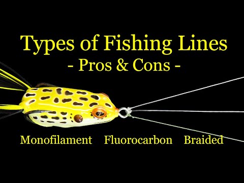 Types of Fishing Lines - Pros and Cons - Fishing Line Basics