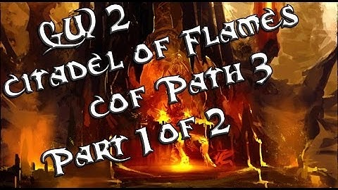 Guild Wars 2 Citadel of Flames COF Path 3 Part 1