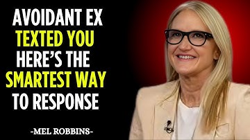 Avoidant Ex Texted You? Here’s the Smartest Way to Respond | Mel Robbins Emotional Speech