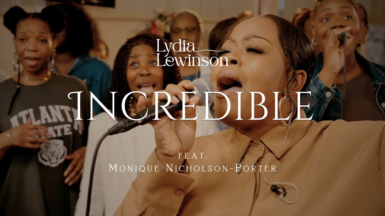 Incredible - Lydia Lewinson ft. Monique Nicholson-Porter (Live Performance)