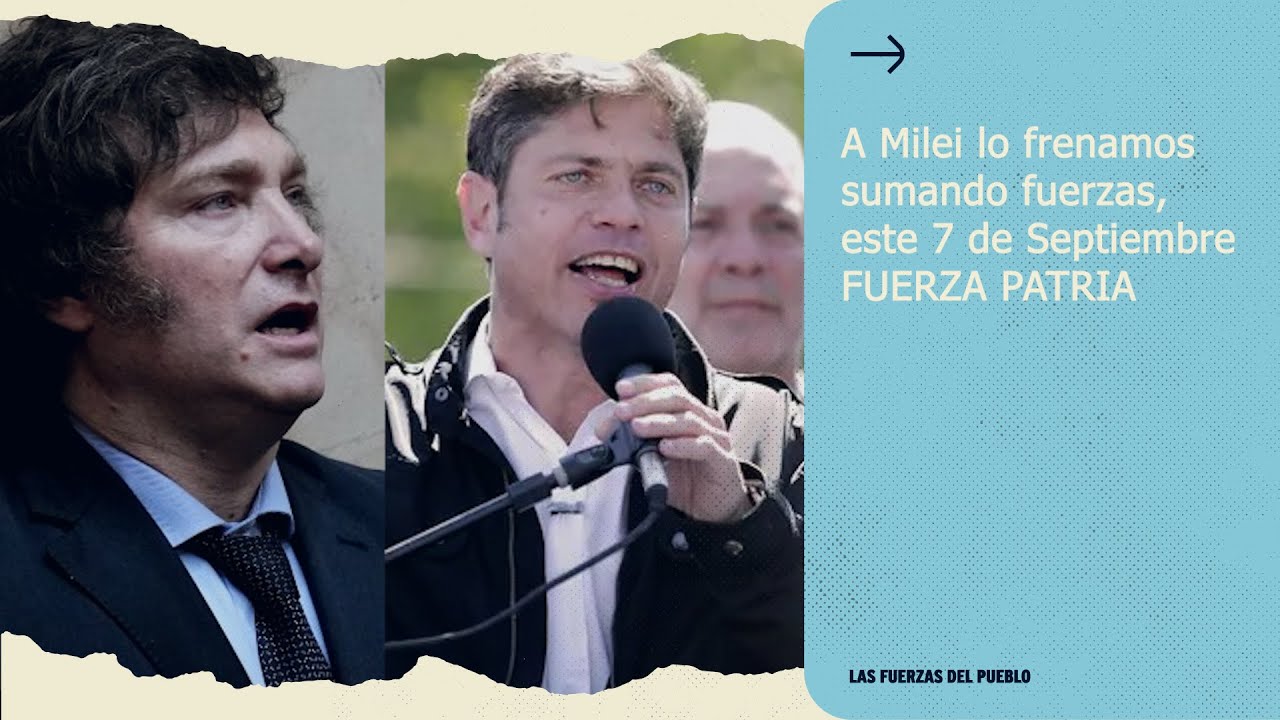 A Milei lo frenamos sumando fuerzas, este 7 de Septiembre FUERZA PATRIA ...