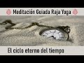 Meditación Raja Yoga: El ciclo del tiempo, con Guillermo Simó