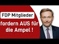 FDP Mitglieder fordern AUS der Ampel !