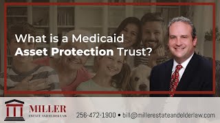 What Is A Medicaid Asset Protection Trust | Miller Estate and Elder Law