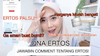 ERTOS PALSU ??? || QNA ERTOS || JAWABIN COMMENT TENTANG ERTOS | KUPAS TUNTAS ERTOS