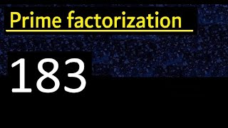 Prime factorization of 183 , How to find prime factors