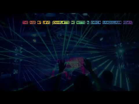 The Age Of Love 💥 Charlotte de Witte & Enrico Sangiuliano Remix