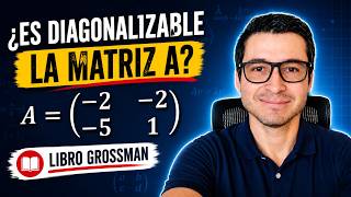 Diagonalización de una Matriz 2x2: Paso a Paso (Libro Grossman)