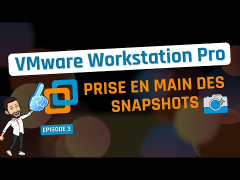 VMware Workstation Pro - Episode 3 - Les snapshots