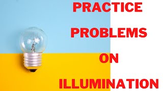 Numerical Practice Problems On Illumination Theory 3.0